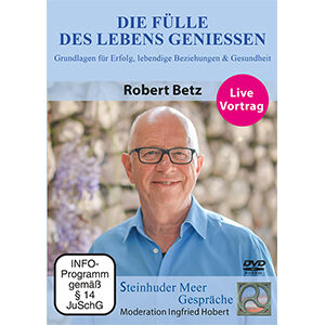 DVD Die Fülle des Lebens genießen Robert Betz